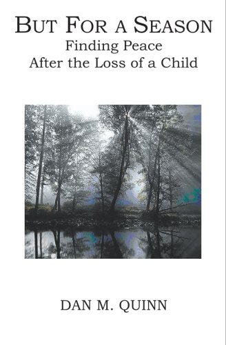 But for a Season: Finding Peace After the Loss of a Child