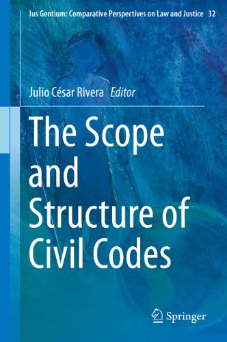 The Scope and Structure of Civil Codes: 32 (Ius Gentium: Comparative Perspectives on Law and Justice)