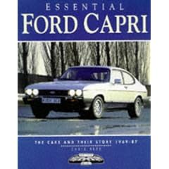 Essential Ford Capri: The Cars and Their Story, 1969-87