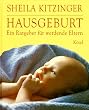 Hausgeburt. Ein Ratgeber f�r werdende Eltern
