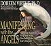 Manifesting with the Angels: Allowing Heaven to Help You While You Fulfill Your Life's Purpose