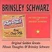 Original Golden Greats/Fifteen Thoughts of Brinsley Schwarz