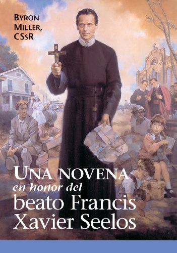 Una novena en honor del Beato Francis Xavier Seelos (Spanish Edition)