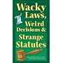 Wacky Laws, Weird Decisions, & Strange Statutes