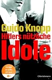 Hitlers n&uuml;tzliche Idole - Guido Knopp