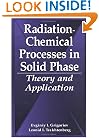 Radiation Chemical Processes in Solid Phase: Theory and Application