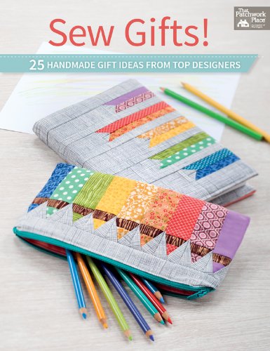 Sew Gifts!: 25 Handmade Gift Ideas from Top Designers