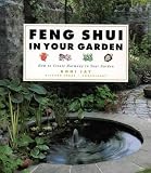 Feng shui in your garden : how to create harmony in your garden