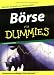 B�rse f�r Dummies: Machen Sie mehr Geld aus Ihrem Geld!