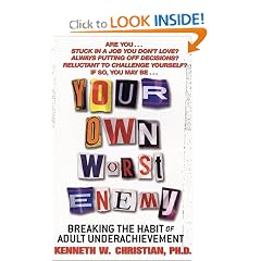 Your Own Worst Enemy: Breaking the Habit of Adult Underachievement