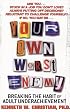 Your Own Worst Enemy : Breaking the Habit of Adult Underachievement