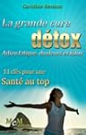 La grande cure d�tox. Adieu fatigue,...