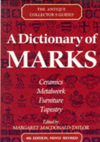 A Dictionary of Marks (The Antique Collector's Guides)
