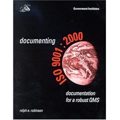 Documenting ISO 9001:2000: Documentation for a Robust QMS