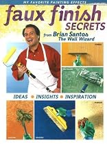 Faux Finish Secrets from Brian Santos, The Wall Wizard