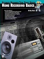 Home Recording Basics (Ultimate Beginner Tech Start Series)