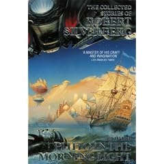 The Collected Stories of Robert Silverberg: Pluto in the Morning Light v. 1