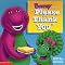 Barney Says Please & Thank You