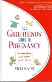 The Girlfriend's Guide to Pregnancy
