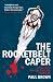 The Rocketbelt Caper: A True Tale of Invention, Obsession and Murder