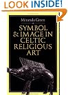 Symbol and Image in Celtic Religious Art