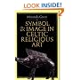 Symbol and Image in Celtic Religious Art
