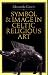 Symbol and Image in Celtic Religious Art