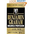Benjamin Graham, Building a Profession: The Early Writings of the Father of Security Analysis by Jason Zweig