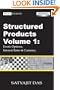 Structured Products Volume 1: Exotic Options; Interest Rates and Currency (The Das Swaps and Financial Derivatives Library) (Wiley Finance)
