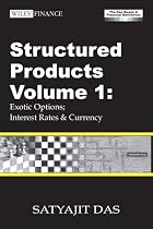 Structured Products Volume 1: Exotic Options; Interest Rates & Currency (The Swaps & Financial Derivatives Library) (Wiley Finance)