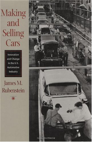 Making and Selling Cars: Innovation and Change in the U.S. Automotive Industry
