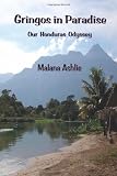 GRINGOS IN PARADISE: Our Honduras Odyssey