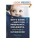 The Guy's Guide to Surviving Pregnancy, Childbirth and the First Year of Fatherhood