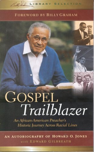 Gospel Trailblazer: An African-American Preacher's Historic Journey Across Racial Lines (Billy Graham Library Selection)