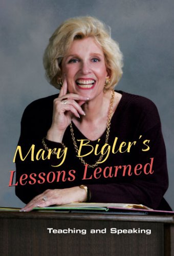 Mary Bigler's Lessons Learned: Teaching and Speaking