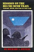 Mission on the Ho Chi Minh Trail: Nature, Myth, and War in Vietnam