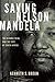 Saving Nelson Mandela: The Rivonia Trial and the Fate of South Africa (Pivotal Moments in World History)