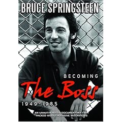 Bruce Springsteen: Becoming the Boss 1949-1985 by 