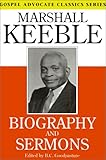 Biography and Sermons of Marshall Keeble (Gospel Advocate Classics)