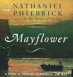 Mayflower: A Story of Courage, Community, and War Nathaniel Philbrick