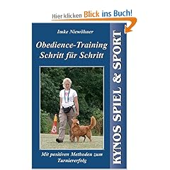 Obedience-Training Schritt f�r Schritt: Mit positiven Methoden zum Turniererfolg