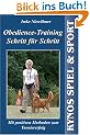 Obedience-Training Schritt f�r Schritt: Mit positiven Methoden zum Turniererfolg