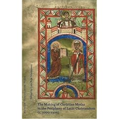 【クリックで詳細表示】The Making of Christian Myths in the Periphery of Latin Christendom (Ca. 1000-1300) [ハードカバー]