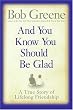 And You Know You Should Be Glad: A True Story of Lifelong Friendship