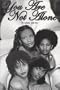 You Are Not Alone: a Story of Love, Lust and Addiction (Revised)