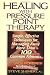 Healing with Pressure Point Therapy: Simple, Effective Techniques for Massaging Away More Than 100 Common Ailments