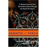 Daughter of Persia: A Woman's Journey from Her Father's Harem Through the Islamic Revolution ~ Sattareh Farman Farmaian