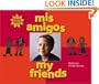 Mis Amigos/My Friends (We Are Latinos) (Spanish Edition)