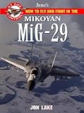  : Jane's How to Fly and Fight in the Mikoyan Mig-29 Fulcrum: At the Controls