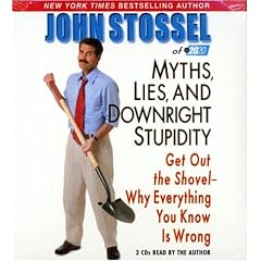 Myths, Lies and Downright Stupidity: WHY EVERYTHING YOU KNOW IS WRONG
